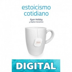 Estoicismo cotidiano. 366 reflexiones sobre la sabiduría, la perseverancia y el arte de vivir Holiday Ryan