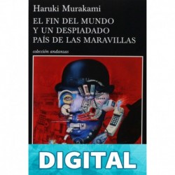El fin del mundo y un despiadado país de las maravillas Haruki Murakami