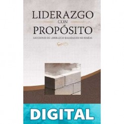 Liderazgo con propósito: Lecciones de liderazgo basadas en Nehemías Rick Warren