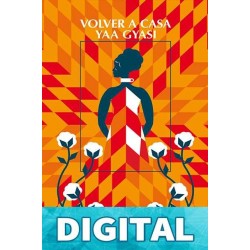 Volver a casa Yaa Gyasi