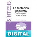 La tentación populista. Una vía al poder en América Latina (Colección Síntesis. Política) Flavia Freidenberg