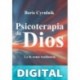 Psicoterapia de Dios: La fe como resiliencia Boris Cyrulnik
