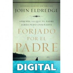 Forjado por el padre J. Eldredge & John Eldredge