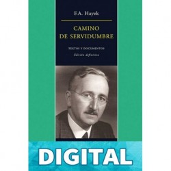 Camino de servidumbre. Textos de documentos. Edición definitiva (Obras Completas de F.A. Hayek nº 2) Friedrich A. Hayek