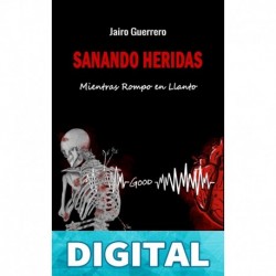Sanando Heridas: Mientras Rompo en Llanto Jairo Guerrero
