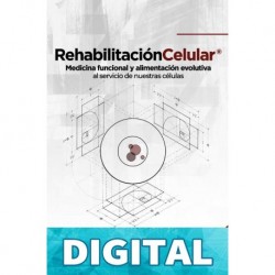 Rehabilitación Celular: Medicina funcional y alimentación evolutiva al servicio de nuestras células Dr. Gorka Vázquez PhD
