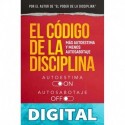 El Código de la Disciplina: Más Autoestima y menos Autosabotaje (Desarrollo Personal y Autoayuda) Raimon Samsó