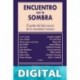 ENCUENTRO CON LA SOMBRA (Biblioteca de la Nueva Conciencia) Connie Zweig & Jeremiah Abrams