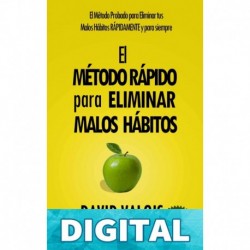 El Método Rápido para Eliminar tus Malos Hábitos David Valois