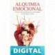 ALQUIMIA EMOCIONAL: EL ARTE DE TRANSFORMAR LA ADVERSIDAD EN ORO PARA TU CRECIMIENTO. Sandy Mora
