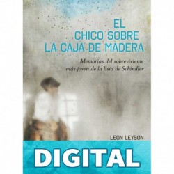 El chico sobre la caja de madera: Memorias del sobreviviente más joven de la lista de Schindler Leon Leyson