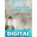 El chico sobre la caja de madera: Memorias del sobreviviente más joven de la lista de Schindler Leon Leyson
