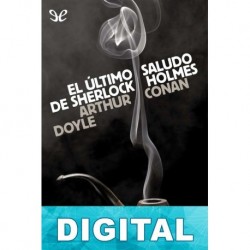 El último saludo de Sherlock Holmes (Ed. ilustrada) Arthur Conan Doyle