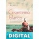 Crisantemo blanco (Novela histórica) Mary Lynn Bracht