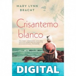 Crisantemo blanco (Novela histórica) Mary Lynn Bracht