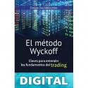 El método Wyckoff: Claves para entender los fundamentos del trading Enrique Díaz Valdecantos