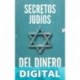 SECRETOS JUDÍOS DEL DINERO_ Aprende cómo ganar dinero a través de la tradición judía y conoce los secretos y los principios que les llevan a generar riqueza ... éxito en los negocios Aaron Abramsky