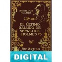 El último saludo de Sherlock Holmes (Ed. ilustrada) Arthur Conan Doyle