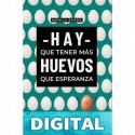 Hay que tener más huevos que esperanza Mónica Borda