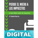 Pierde el miedo a los impuestos: Lo que debes saber de impuestos Eduardo Pinal Lara