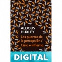 Las puertas de la percepción / Cielo e infierno Aldous Huxley