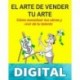 El arte de vender tu arte: Cómo monetizar tus obras y vivir de tu talento Danilo Di Nuzzoy