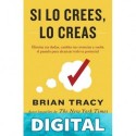 Si lo crees, lo creas Brian Tracy