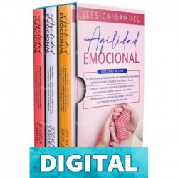 Agilidad Emocional: 3 en 1- Una guia completa para principiantes+ Consejos y trucos para mejorar sus habilidades sociales+ Metodos simples y efectivos Jessica Samuel