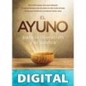 El ayuno para la liberación y el avance_ Más de 200 oraciones claves para la liberación. 25 ataduras demoniacas que solo pueden ser rotas a través del ... tiempo de oración y ayuno_nodrm John Eckhardt