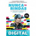 Nunca te rindas (Biografías) Alejandro Rosas & Francisco Javier González