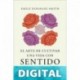 El arte de cultivar una vida con sentido (Crecimiento personal) Emily Esfahani Smith
