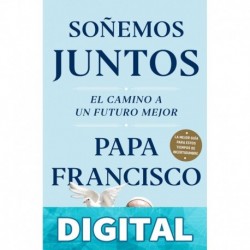 Soñemos juntos Papa Francisco