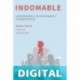 Indomable: Anteponte a tu entorno y conquístalo David Tesch