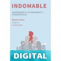 Indomable: Anteponte a tu entorno y conquístalo David Tesch