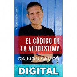 El Código de la Autoestima: Cómo aumentar la confianza en ti mismo (Desarrollo Personal y Autoayuda) Raimon Samsó