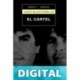 El Cártel: Los Arellano Félix: la mafia más poderosa de la historia de América Latina J. Blancornelas