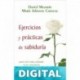 Ejercicios y Prácticas de sabiduría:: para vivir más centrado en tu conciencia Daniel Meurois & Marie Johanne Croteau-Meurois