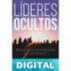 Líderes Ocultos: Reflexiones de Personas de Influencia Alejandro Miranda Torres