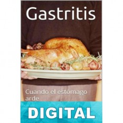 Gastritis: Cuando el estómago arde Adolfo Pérez Agustí