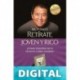 Retírate joven y rico: ¡Cómo volverse rico pronto y para siempre! Robert T. Kiyosaki