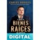 El Libro de los Bienes Raíces en México: Como Comprar, Vender o Rentar de Forma Segura Carlos Rodiles