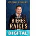 El Libro de los Bienes Raíces en México: Como Comprar, Vender o Rentar de Forma Segura Carlos Rodiles