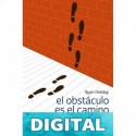 El Obstáculo es el camino. El arte inmemorial de convertir las pruebas en triunfo Ryan Holiday