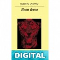 Beso feroz Roberto Saviano