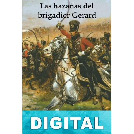 Las hazañas del brigadier Gerard Arthur Conan Doyle