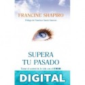 Supera tu pasado Francine Shapiro