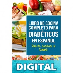 LIBRO DE COCINA COMPLETO PARA DIABÉTICOS En Español / Diabetic Cookbook in Spanish Charlie Mason