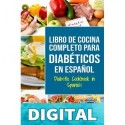 LIBRO DE COCINA COMPLETO PARA DIABÉTICOS En Español / Diabetic Cookbook in Spanish Charlie Mason