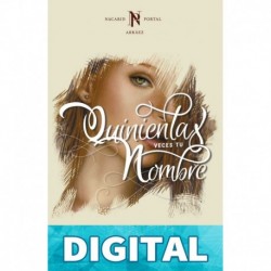 Quinientas Veces Tu Nombre (Saga Renacer nº 1) Nacarid Portal Arraez