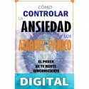 Como controlar la ansiedad y los ataques de panico: El poder de tu mente subconciente R. Adkins